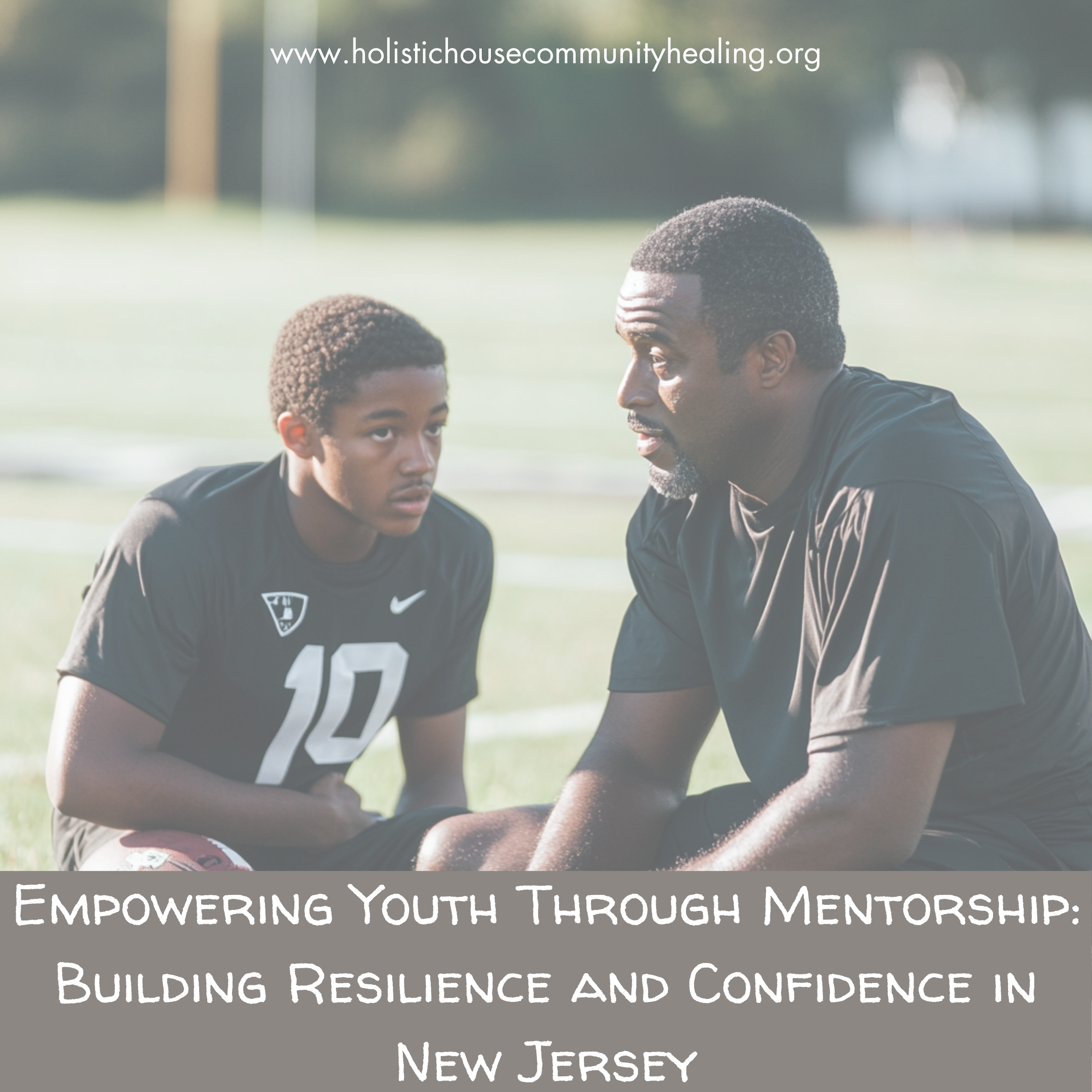 Empowering Youth Through Mentorship: Building Resilience and Confidence in New Jersey